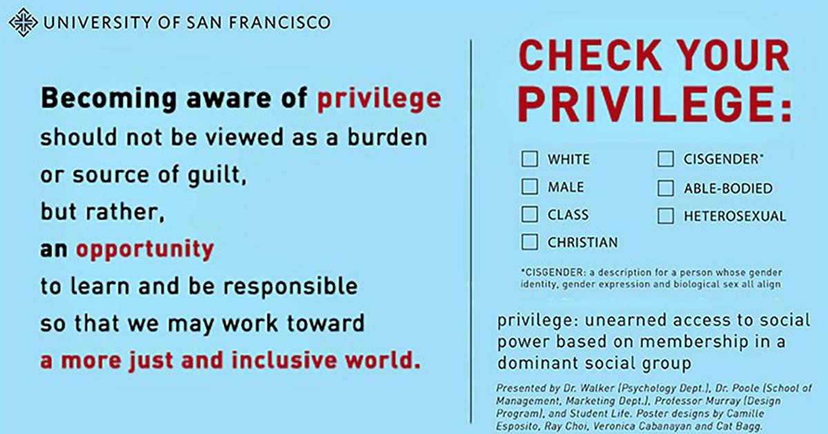 An image of words: “Becoming aware of privilege should not be viewed as a burden or source of guilt, but rather, an opportunity to learn and be responsible so that we may work toward a more just and inclusive world.” One section urges those who are “white,” “male,” “Christian,” “cisgender,” “able-bodied,” and/or “heterosexual” to “check your privilege,” which it defines as “unearned access to social power based on membership in a dominant social group.”