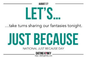 August 27 National Just Because Day