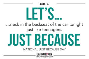 August 27 National Just Because Day