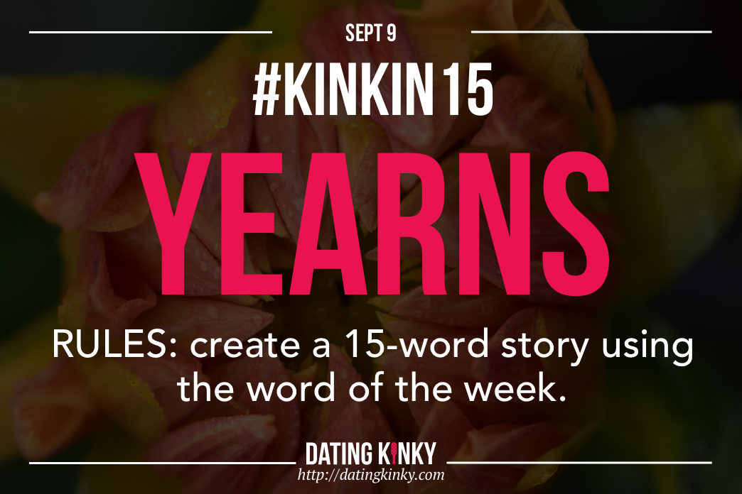 Kink In 15: Yearns