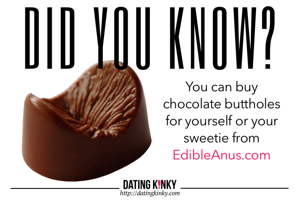 Did you know? You can buy chocolate buttholes for yourself or your sweetie from EdibleAnus.com
