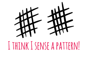 Two hatched patterns drawn next to each other - very smilar. below, it says, "I think I sense a pattern!"