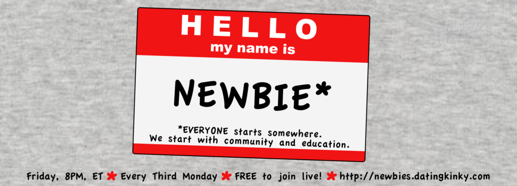 Hello, My Name is Newbie. Everyone starts somewhere. We start with community and education.